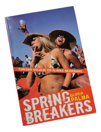 Spring Breakers Turismo Salvaje En Playas Mexicanas G Palma