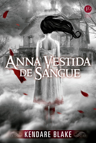 Anna vestida de sangue, de Blake, Kendare. Série Anna vestida de sangue (1), vol. 1. Verus Editora Ltda., capa mole em português, 2016
