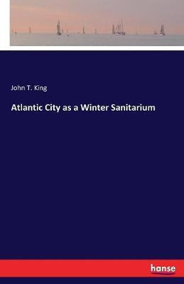 Libro Atlantic City As A Winter Sanitarium - John T King