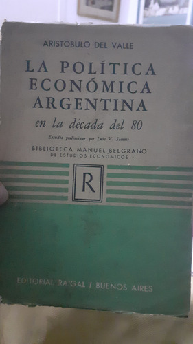 La Política Económica Argentina De La Década Del 80. 