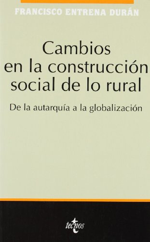 Cambios En La Construcción Social De Lo Rural, De Entrena Durán Francisco. Editorial Tecnos, Tapa Blanda En Español, 9999