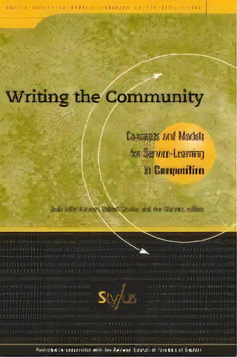 Writing The Community : Concepts And Models For Service-learning In Composition, De Linda Adler-kassner. Editorial Stylus Publishing, Tapa Blanda En Inglés