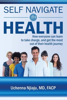 Libro Self Navigate For Health: How Everyone Can Learn To...