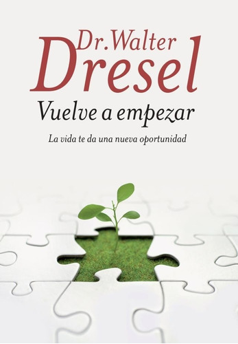 Libro Vuelve A Empezar De Walter Dresel