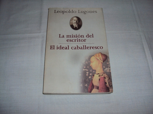 #b La Mision Del Escritor - Leopoldo Lugones