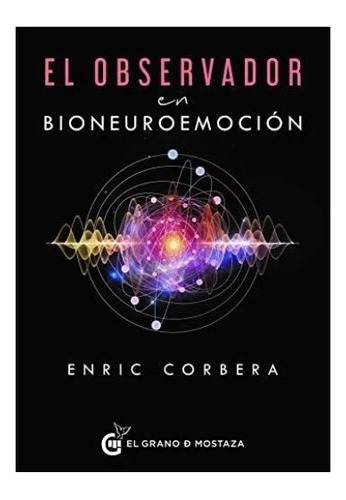 Observador En Bioneuroemocion. El - Enric Corbera