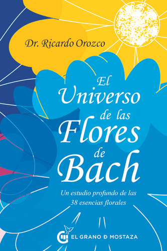 El Universo De Las Flores De Bach - Orozco, Ricardo