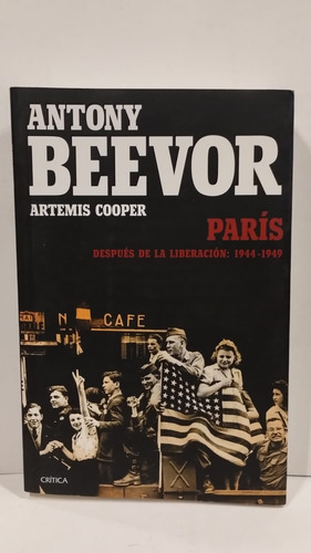 Paris Después De La Liberación 1944 -1949 - Antony Beevor 