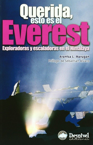 Querida, Esto Es El Everest, De Lopez Marugan, Arantza. Editorial Ediciones Desnivel En Español