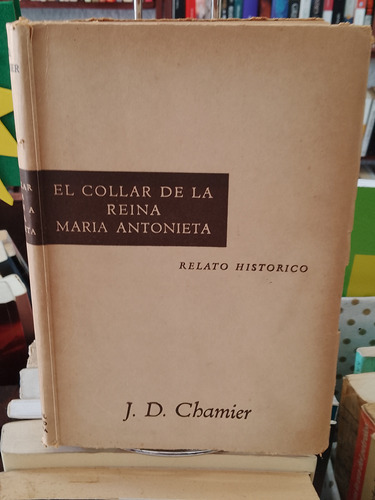 El Collar De La Reina María Antonieta. J. D. Chamier 