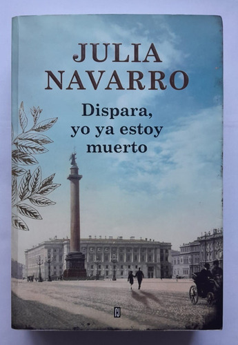Lb Dispara Yo Ya Estoy Muerto - Julia Navarro