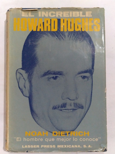 Libro El Increíble Howard Hughes / Noah Dietrich