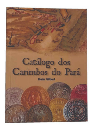 Catalogo De Moedas Com Os Carimbos Do Pará - 2022