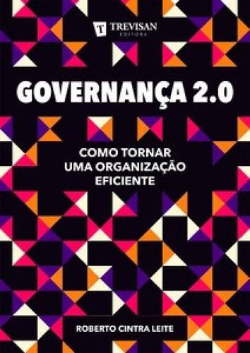 Governança 2.0: Como Tornar Uma Organização Eficiente, De Leite Cintra. Editora Trevisan, Capa Mole Em Português