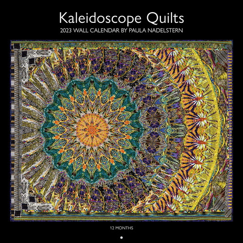 2023 Kaleidoscope Quilts Wall Calendar By Paula Nadelstern: