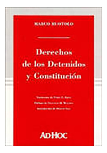 Derechos De Los Detenidos Y Constitucion - Ruotolo, Marco