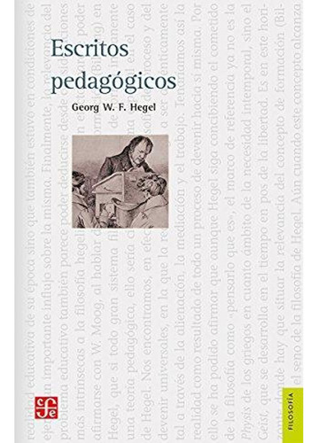 Escritos Pedagógicos: Escritos Pedagógicos, De Hegel, Georg Wilhelm Friedrich. Editorial Fondo De Cultura Economica (fce), Tapa Blanda, Edición 1 En Español, 1991