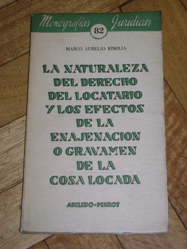 La Naturaleza Del Derecho Del Locatario Y Los Efectos D&-.