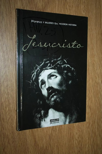 Jesucristo - Hombres Y Mujeres Que Hicieron Historia - Nuevo