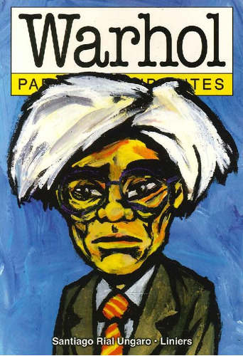 Libro Warhol Para Principiantes De Santiago Rial Ungaro Rica