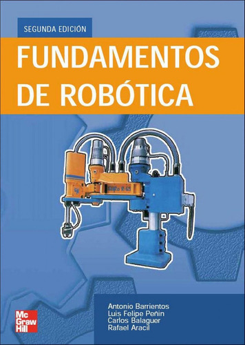 Libro: Fundamentos De Robótica, 2ª Ed.. Barrientos, Antonio/