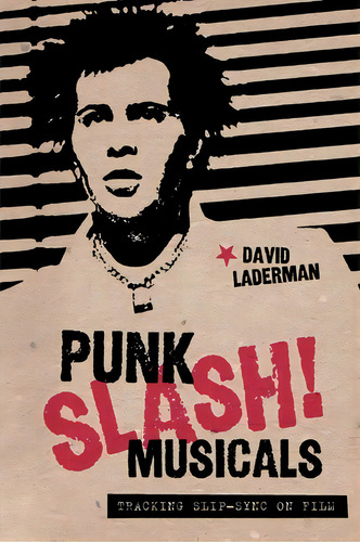 Punk Slash! Musicals, De David Laderman. Editorial University Texas Press, Tapa Blanda En Inglés