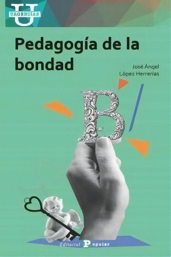 Pedagogãâa De La Bondad, De López Herrerías, José Ángel. Editorial Editorial Popular, Tapa Blanda En Español
