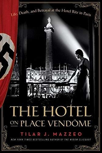 Book : The Hotel On Place Vendome Life, Death, And Betrayal