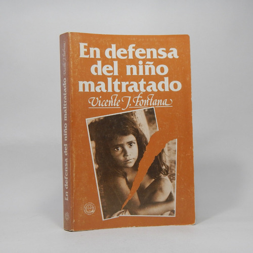 En Defensa Del Niño Malratado Vincent J Fontana 1985 Ce2