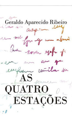 Quatro Estaçoes, As, De Ribeiro, Geraldo Aparecido. Editora All Print, Capa Mole, Edição 1ª Edição - 2018 Em Português