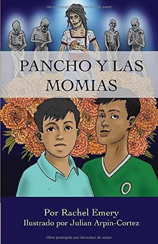 Pancho Y Las Momias - Emery, Rachel, de Emery, Rachel. Editorial CreateSpace Independent Publishing Platform en español