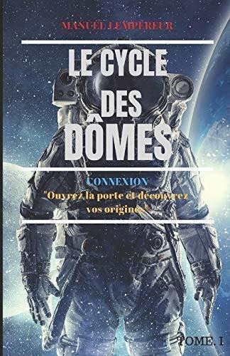 Livre : Connexion (le Cycle Des Domes) - Lempereur, M...., de Lempereur, M. Manuel. Editorial MANUEL LEMPEREUR en francés