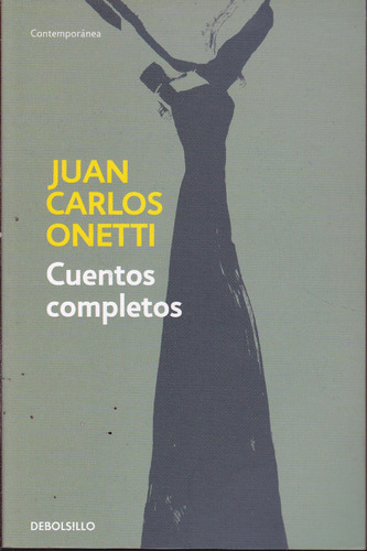 Cuentos Completos. Juan Carlos Onetti