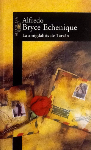 La Amigdalitis De Tarzán - Alfredo Bryce Echenique (Usado)