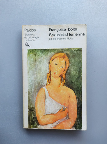 Sexualidad Femenina Libido, Erotismo, Frigidez - Francoise D (Usado)