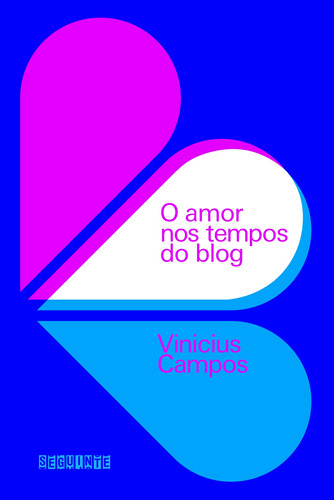 O amor nos tempos do blog, de Campos, Vinicius. Editora Schwarcz SA, capa mole em português, 2012