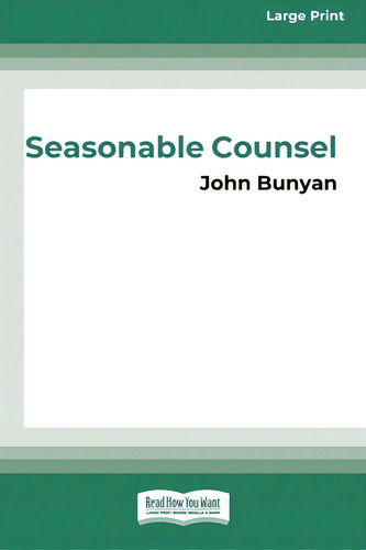 Seasonable Counsel: Advice To Sufferers (16pt Large Print Edition), De Bunyan, John. Editorial Readhowyouwant, Tapa Blanda En Inglés