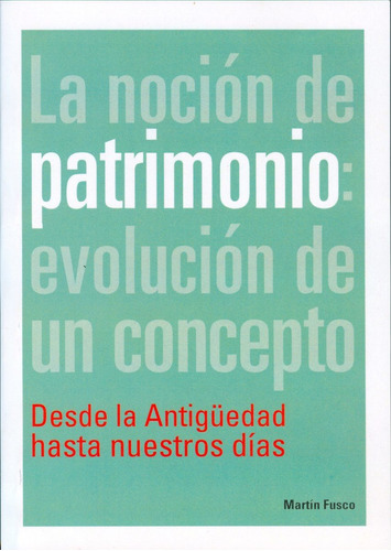 La Noción De Patrimonio: Evolucion De Un Cpto.