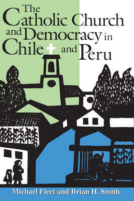 Libro The Catholic Church And Democracy In Chile And Peru...