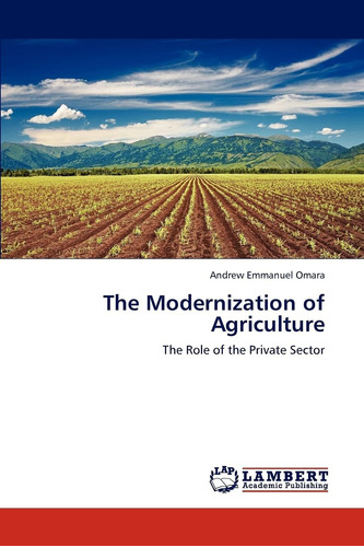 Libro: The Modernization Of Agriculture: The Role Of The Pri