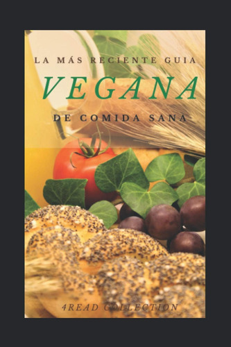 Libro: La Más Reciente Guia Vegana De Comida Sana (spanish E