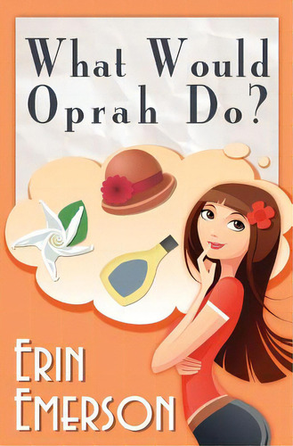 What Would Oprah Do, De Emerson, Erin. Editorial Createspace, Tapa Blanda En Inglés
