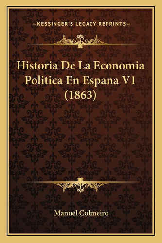 Libro Historia De La Economia Politica En Espana V1 (18 Lbm3
