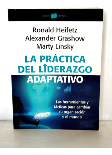 La Practica Del Liderazgo Adaptativo - Linsky Heifetz 2012