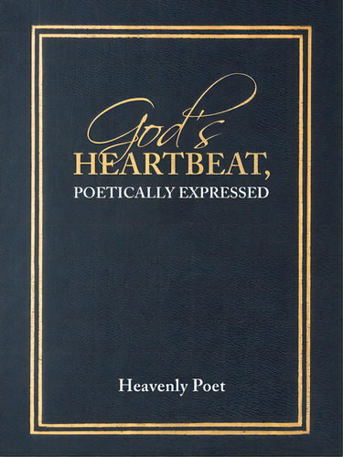 God's Heartbeat, Poetically Expressed, De Poet, Heavenly. Editorial Westbow Pr, Tapa Blanda En Inglés