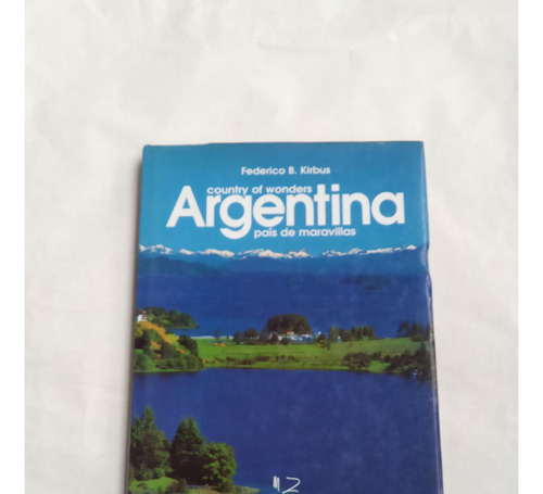 Libro Fotografia Argentina Pais D Maravillas Federico Kirbus