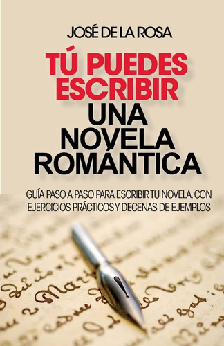 Libro: Tu Puedes Escribir Una Novela Romantica: Guía Paso A 