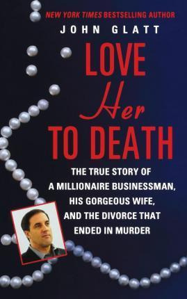 Libro Love Her To Death - John Glatt