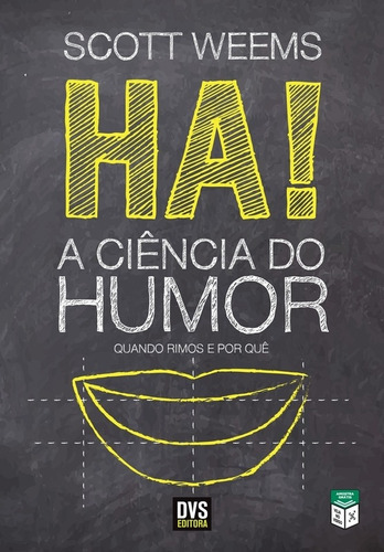 Ha! A Ciência Do Humor. Quando Rimos E Por Quê, De Weems, Scott. Editora Dvs Editora, Capa Mole, Edição 1ª-edição 2016 Em Português