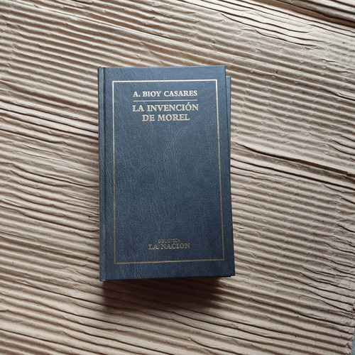 Bioy Casares : La Invencion De Morel . Planeta Nacion #